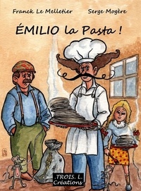 Melletier franck Le - Emilio la pasta !.