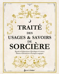 Traité des usages & savoirs de sorcière