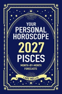 Pisces 2027: Your Personal Horoscope
