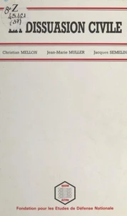 La Dissuasion civile : Principes et méthodes de la résistance non-violente dans la stratégie française