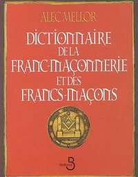 Dictionnaire de la franc-maçonnerie et des francs-maçons
