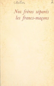 Nos frères séparés : Les Francs-Maçons