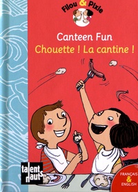  Mellow et Pauline Duhamel - Canteen fun - Chouette ! La cantine !.