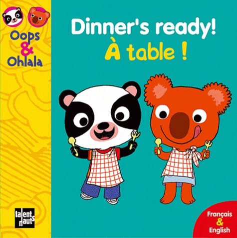 Dinner's ready! A table !. Edition bilingue anglais-français