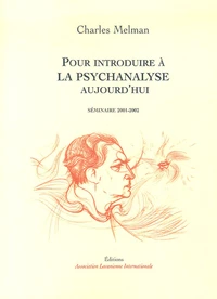 Pour introduire à la psychanalyse, aujourd'hui