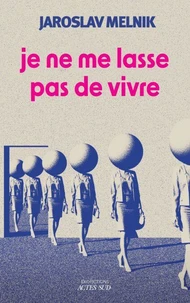 Je ne me lasse pas de vivre