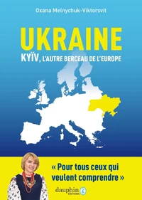 Ukraine, Kyïv, l'autre berceau de l'Europe
