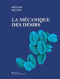 La mécanique des désirs