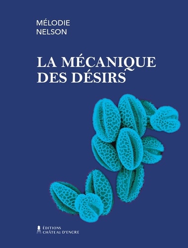 Mélodie Nelson - La mécanique des désirs.