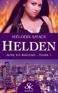 Télécharger le livre électronique pour iriver Helden Tome 1 MOBI DJVU (Litterature Francaise) par Mélodie Smacs
