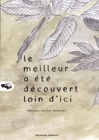 Mélodie Vachon Boucher - Le meilleur a été découvert loin d'ici.