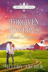 The Forgiven Cowboy's Best Friend: A Refuge Mountain Ranch Christmas