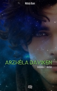 Melody Bluen - Arzhéla Daviken  : Arzhéla Daviken - Tome 2 : Aontas.