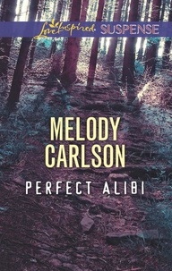 Melody Carlson - Perfect Alibi.