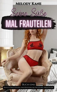 Maya: Seine Süße Mal Frauteilen