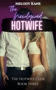 Téléchargement gratuit ebook epub The Newlywed Hotwife - The Hotwife Club, #3