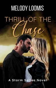  Melody Loomis - Thrill of the Chase - Storm Series, #1.