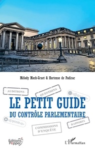 Mélody Mock-Gruet et Hortense de Padirac - Le petit guide du contrôle parlementaire.