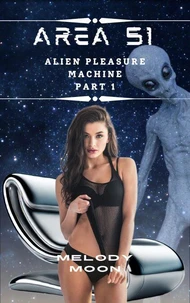 Area 51: Alien Pleasure Machine Part 1