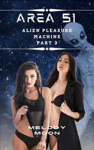 Area 51: Alien Pleasure Machine Part 3