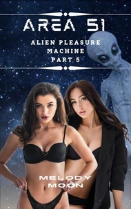 Area 51: Alien Pleasure Machine Part 5