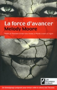 Melody Moore - La force d'avancer - Témoignage sur l'inceste écrit sous pseudonyme.