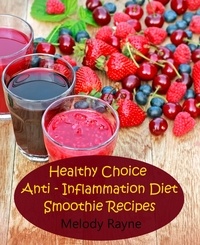  Melody Rayne - Healthy Choice Anti – Inflammation Diet Smoothie Recipes - Anti - Inflammatory Smoothie Recipes, #10.