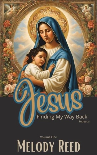  Melody Reed - Finding My Way Back To Jesus - Finding My Way Back to Jesus, #1.