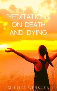  Melody Webster - Meditations on Death and Dying.