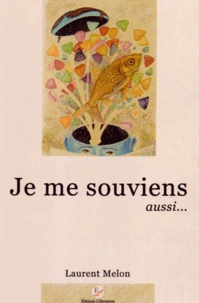 Je me souviens aussi...