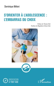 S'orienter à l'adolescence : l'embarras du choix