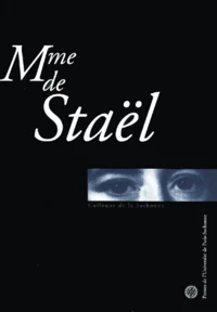 Mme De Stael. Actes Du Colloque De La Sorbonne Du 20 Novembre 1999