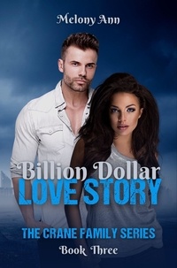  Melony Ann - Billion Dollar Love Story - The Crane Family Series, #3.