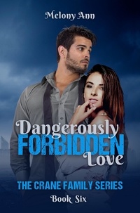  Melony Ann - Dangerously Forbidden Love - The Crane Family Series, #6.