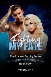  Melony Ann - Fighting My Fate - The Lucinio Family Series, #4.