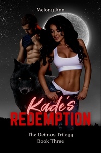  Melony Ann - Kade's Redemption - The Deimos Trilogy, #3.