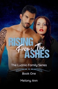  Melony Ann - Rising From The Ashes - The Lucinio Family Series, #1.