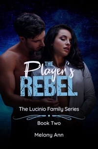  Melony Ann - The Player's Rebel - The Lucinio Family Series, #2.