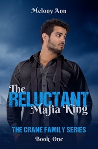  Melony Ann - The Reluctant Mafia King - The Crane Family Series, #1.