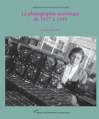 La photographie soviétique de 1917 à 1945