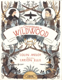 Les chroniques de Wildwood Tome 1