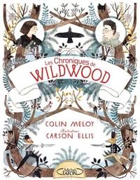 Les chroniques de Wildwood Tome 1