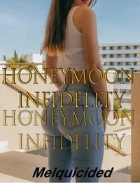  Melquicided - Honeymoon Infidelity.