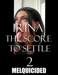 Irina the Score to Settle 2