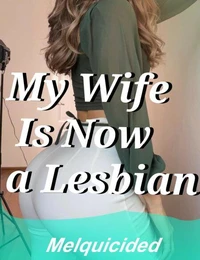 My Wife Is Now a Lesbian