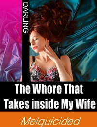 The Whore That Takes inside My Wife