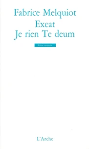 Exeat ; Je rien Te deum