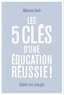 Mélusine Harlé - Les 5 clés d'une éducation réussie - Recommandé par la Fabrique Spinoza.