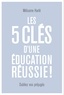 Mélusine Harlé - Les 5 clés d'une éducation réussie - Dépassez vos préjugés !.