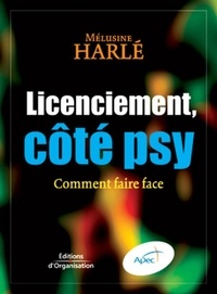 Mélusine Harlé - Licenciement, côté psy - Comment faire face.